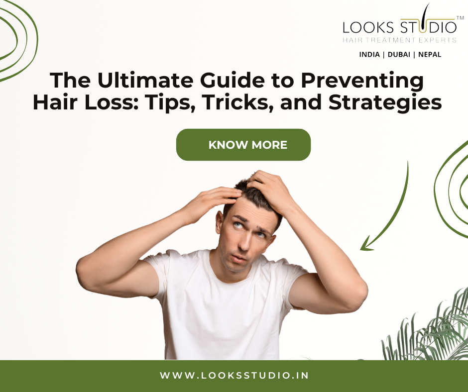 The Ultimate Guide to Preventing Hair Loss: Tips, Tricks, and Strategies | Looksstudio